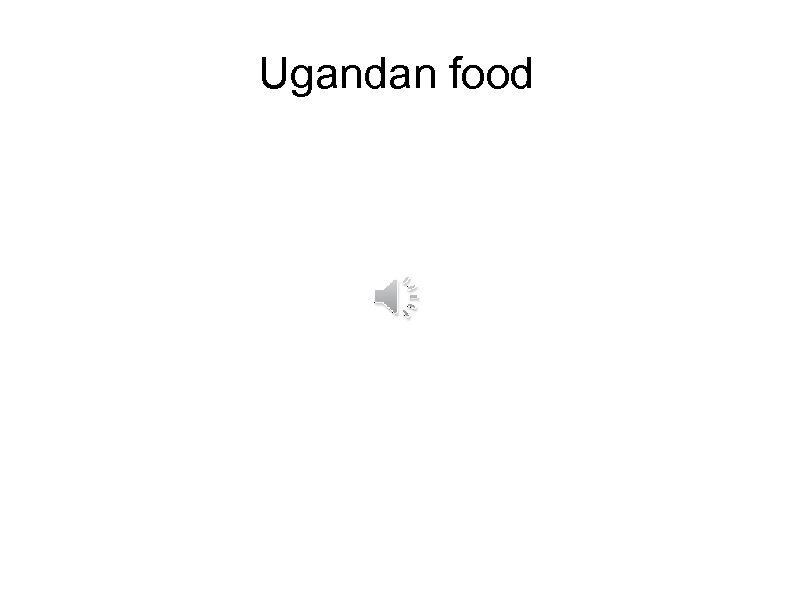 Ugandan food 