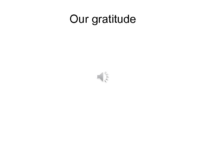 Our gratitude 