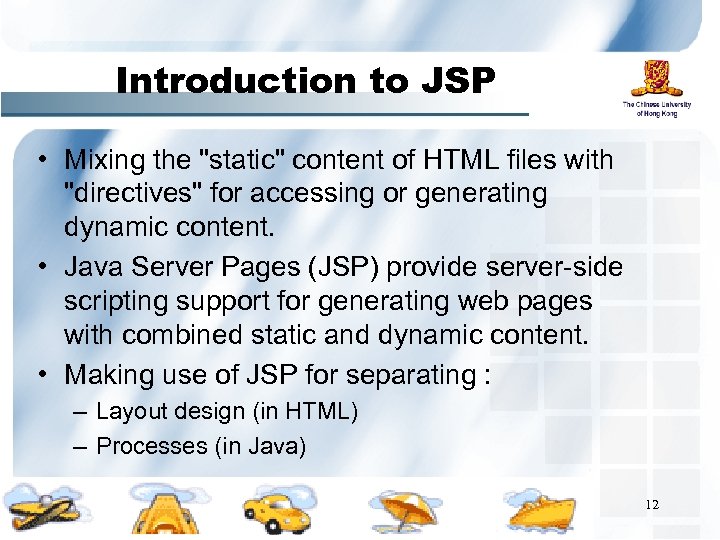 Introduction to JSP • Mixing the 