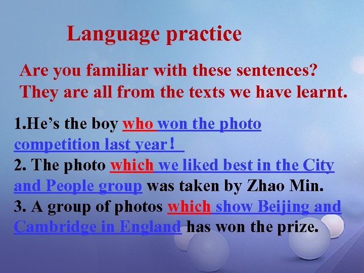 Language practice Are you familiar with these sentences? They are all from the texts