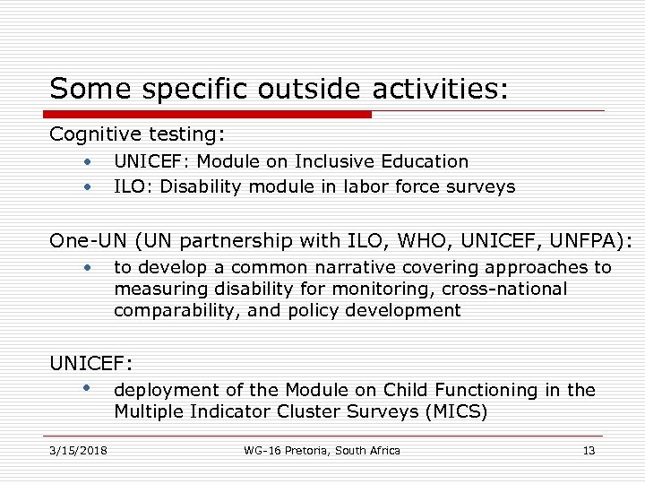 Some specific outside activities: Cognitive testing: • • UNICEF: Module on Inclusive Education ILO: