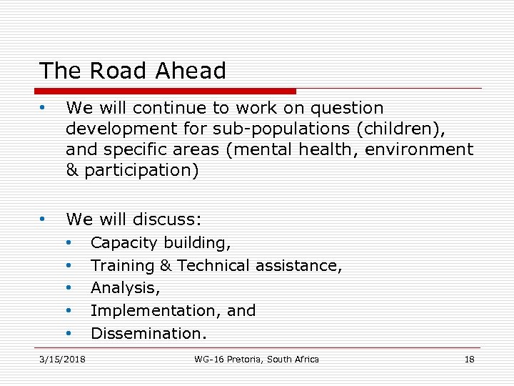 The Road Ahead • We will continue to work on question development for sub-populations