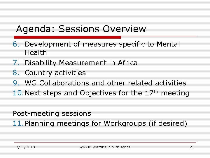 Agenda: Sessions Overview 6. Development of measures specific to Mental Health 7. Disability Measurement