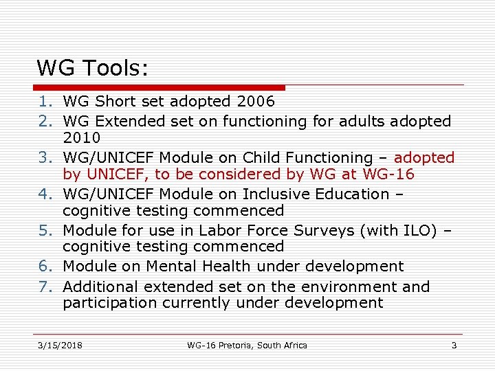 WG Tools: 1. WG Short set adopted 2006 2. WG Extended set on functioning