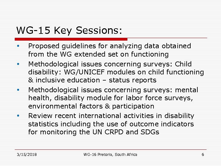 WG-15 Key Sessions: • • Proposed guidelines for analyzing data obtained from the WG