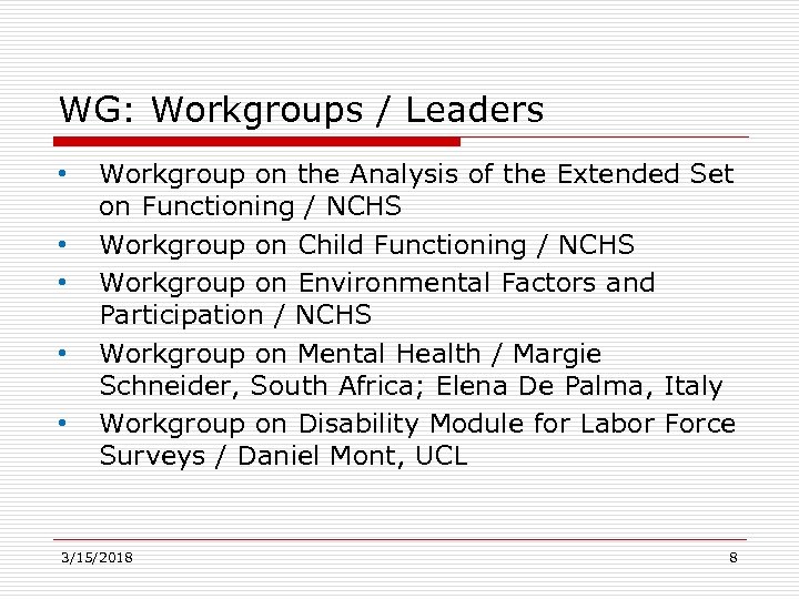 WG: Workgroups / Leaders • • • Workgroup on the Analysis of the Extended