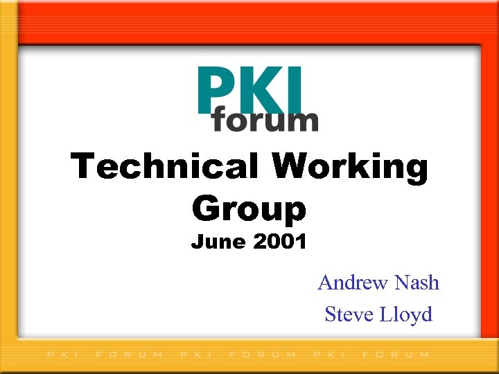 Technical Working Group June 2001 Andrew Nash Steve Lloyd 