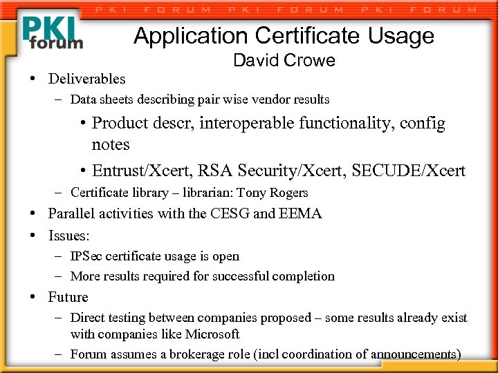 Application Certificate Usage • Deliverables David Crowe – Data sheets describing pair wise vendor