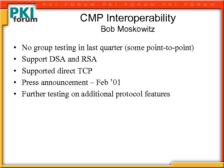 CMP Interoperability Bob Moskowitz • • • No group testing in last quarter (some