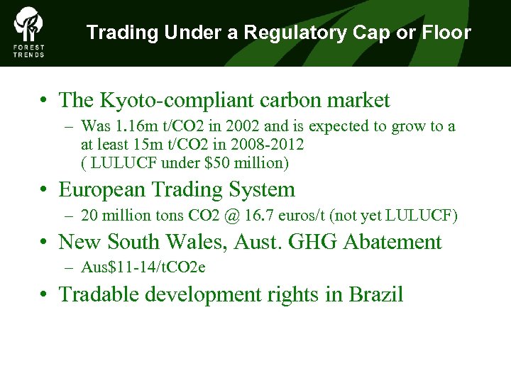 Trading Under a Regulatory Cap or Floor • The Kyoto-compliant carbon market – Was