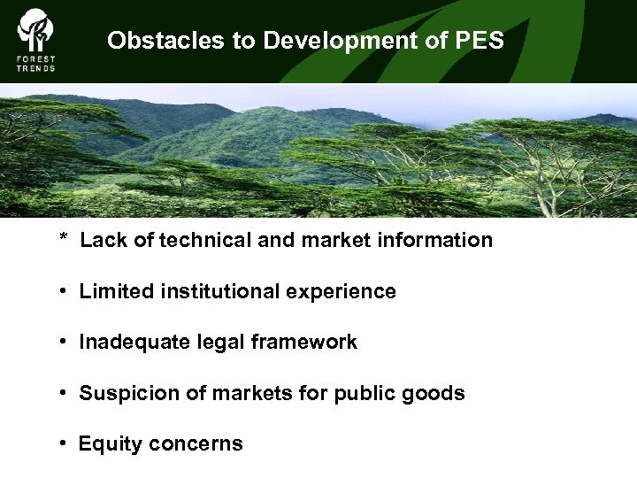 Obstacles to Development of PES * Lack of technical and market information • Limited