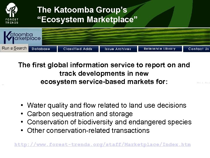 The Katoomba Group’s “Ecosystem Marketplace” The first global information service to report on and