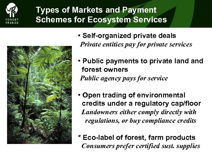 Types of Markets and Payment Schemes for Ecosystem Services • Self-organized private deals Private