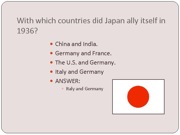 With which countries did Japan ally itself in 1936? China and India. Germany and