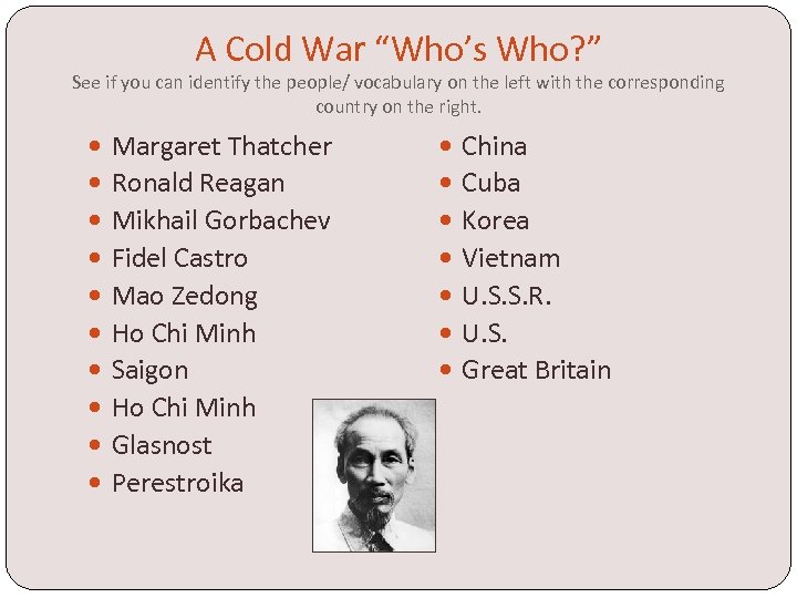 A Cold War “Who’s Who? ” See if you can identify the people/ vocabulary