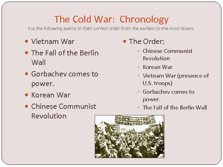 The Cold War: Chronology Put the following events in their correct order from the