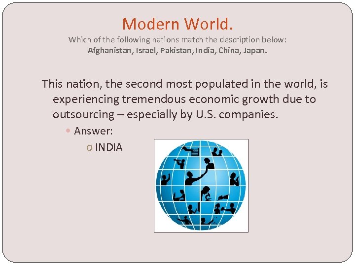 Modern World. Which of the following nations match the description below: Afghanistan, Israel, Pakistan,
