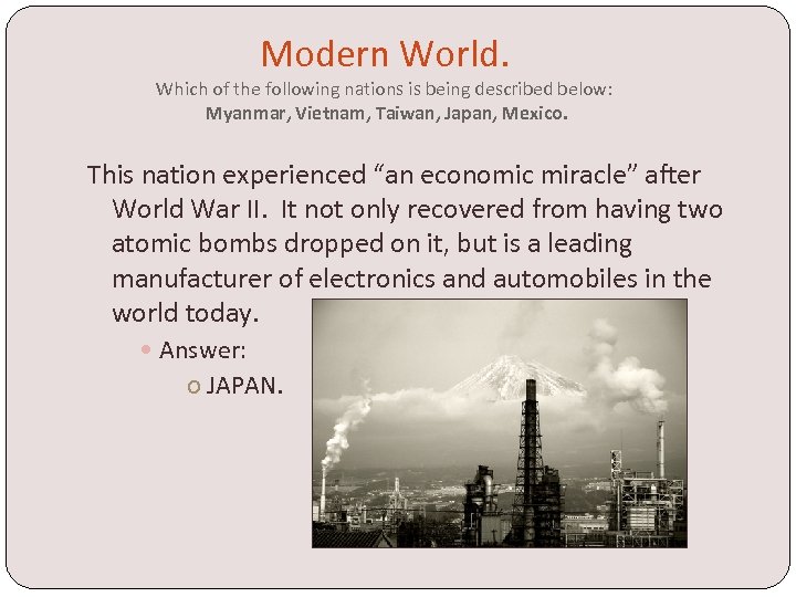 Modern World. Which of the following nations is being described below: Myanmar, Vietnam, Taiwan,