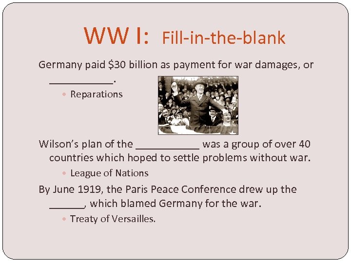 WW I: Fill-in-the-blank Germany paid $30 billion as payment for war damages, or ______.