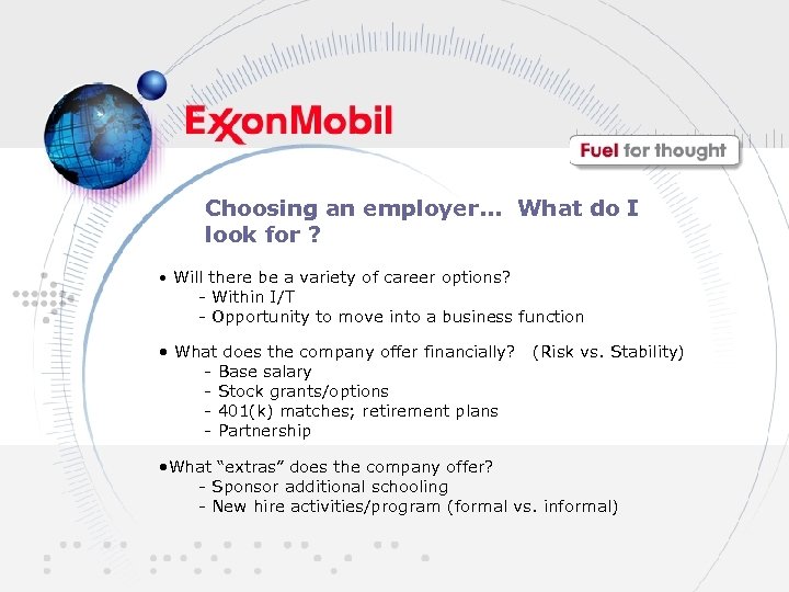 Choosing an employer. . . What do I look for ? • Will there