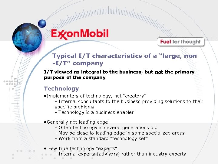 Typical I/T characteristics of a “large, non -I/T” company I/T viewed as integral to