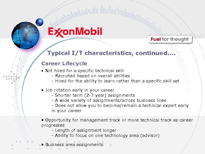 Typical I/T characteristics, continued. . Career Lifecycle • Not hired for a specific technical