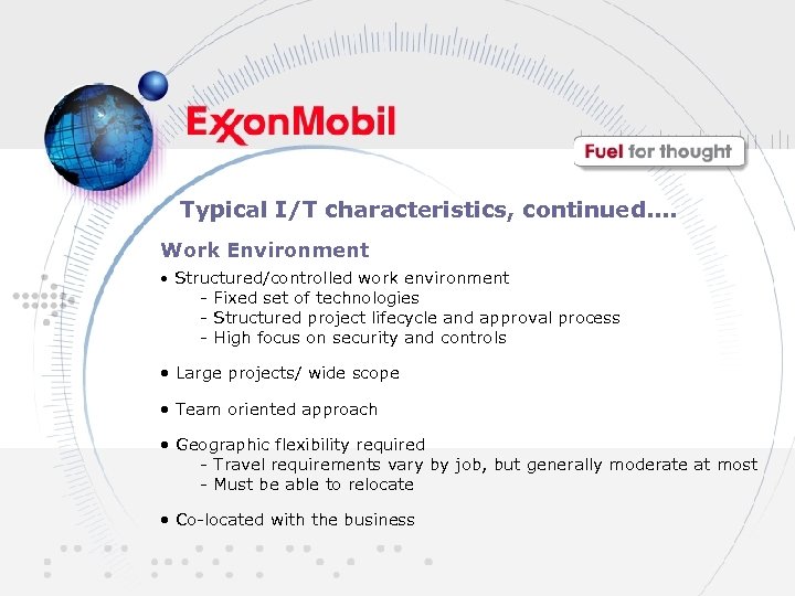 Typical I/T characteristics, continued. . Work Environment • Structured/controlled work environment - Fixed set