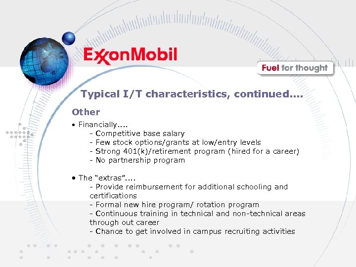 Typical I/T characteristics, continued. . Other • Financially. . - Competitive base salary -