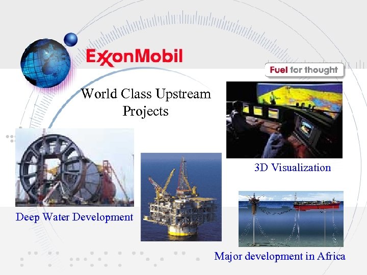 World Class Upstream Projects 3 D Visualization Deep Water Development Major development in Africa