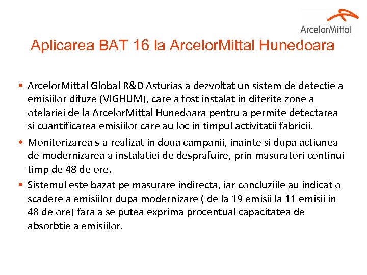 Aplicarea BAT 16 la Arcelor. Mittal Hunedoara • Arcelor. Mittal Global R&D Asturias a