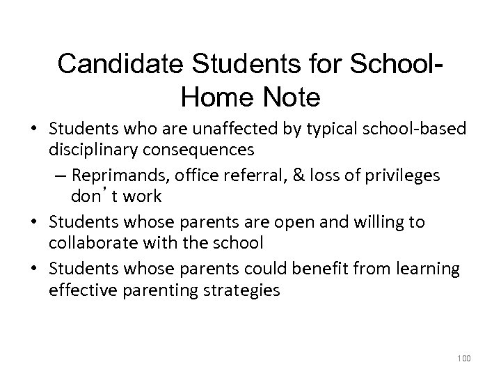 Candidate Students for School. Home Note • Students who are unaffected by typical school-based