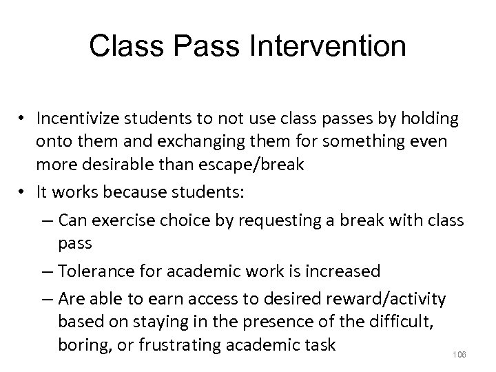 Class Pass Intervention • Incentivize students to not use class passes by holding onto