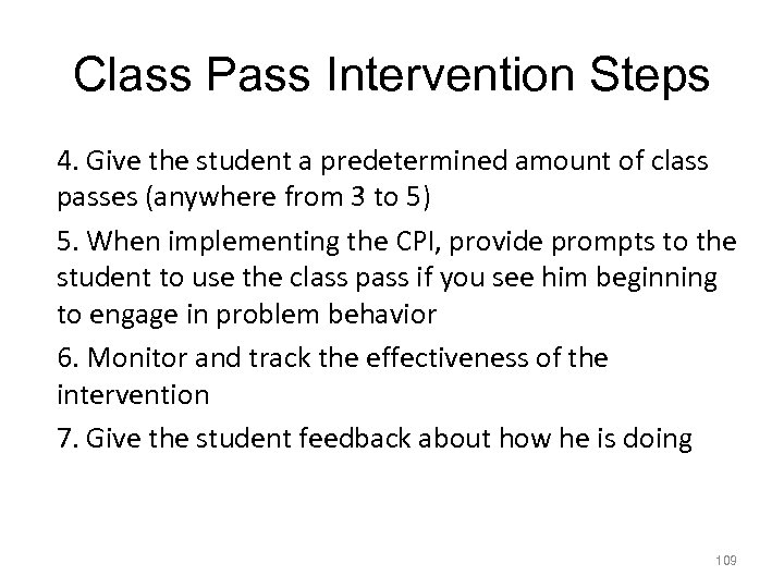 Class Pass Intervention Steps 4. Give the student a predetermined amount of class passes