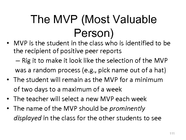 The MVP (Most Valuable Person) • MVP is the student in the class who