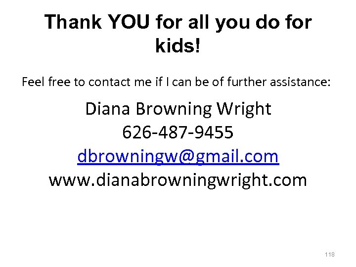 Thank YOU for all you do for kids! Feel free to contact me if