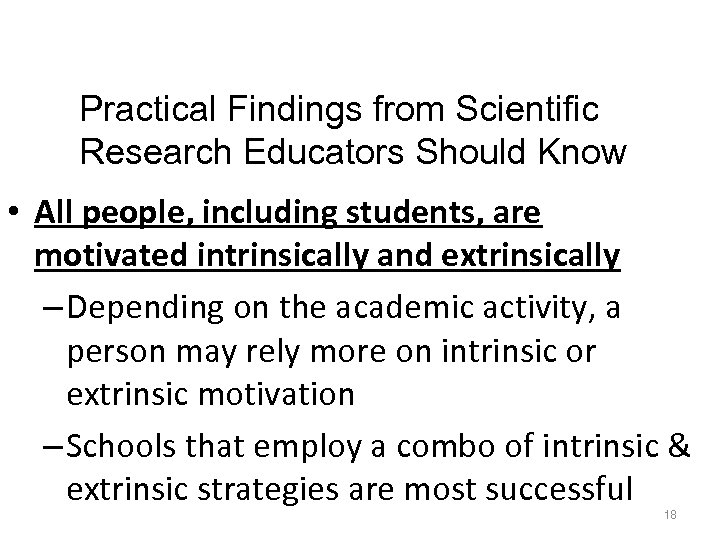 Practical Findings from Scientific Research Educators Should Know • All people, including students, are