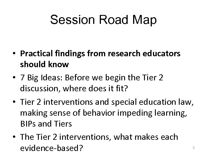 Session Road Map • Practical findings from research educators should know • 7 Big