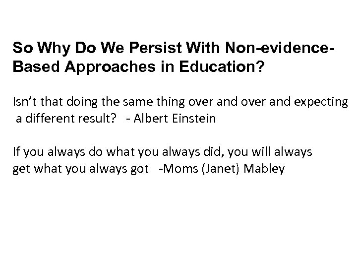 33 So Why Do We Persist With Non-evidence. Based Approaches in Education? Isn’t that