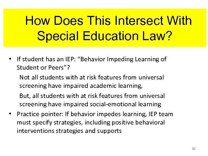 How Does This Intersect With Special Education Law? • If student has an IEP: