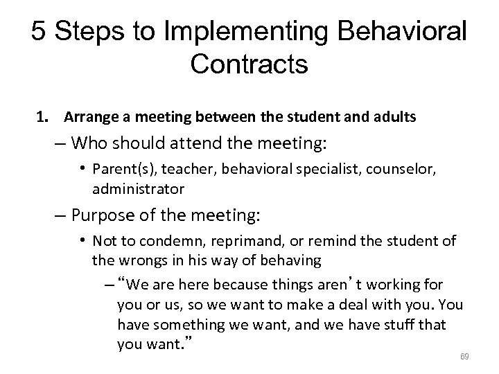 5 Steps to Implementing Behavioral Contracts 1. Arrange a meeting between the student and