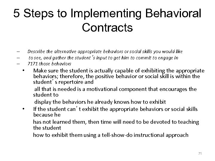 5 Steps to Implementing Behavioral Contracts Describe the alternative appropriate behaviors or social skills