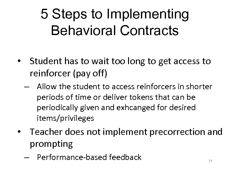 5 Steps to Implementing Behavioral Contracts • Student has to wait too long to