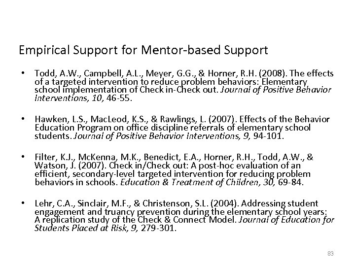 Empirical Support for Mentor-based Support • Todd, A. W. , Campbell, A. L. ,