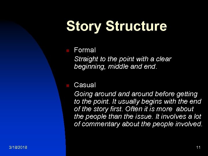 Story Structure n n 3/18/2018 Formal Straight to the point with a clear beginning,