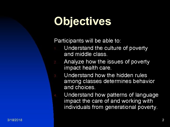 Objectives Participants will be able to: 1. Understand the culture of poverty and middle