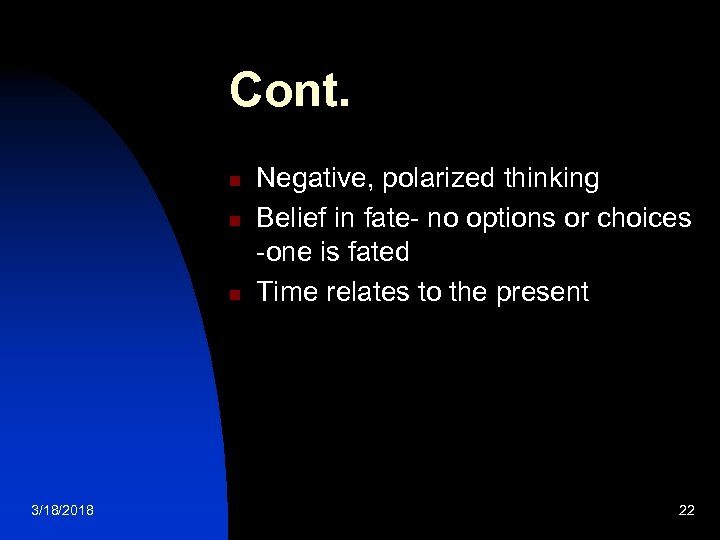 Cont. n n n 3/18/2018 Negative, polarized thinking Belief in fate- no options or