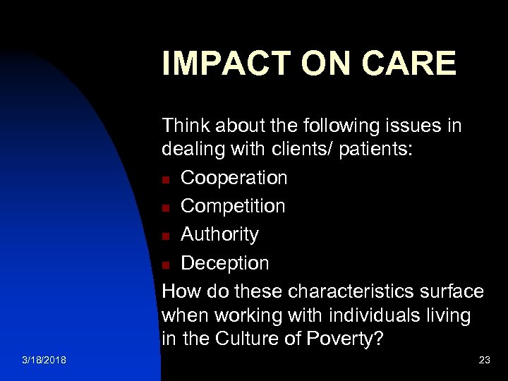 IMPACT ON CARE Think about the following issues in dealing with clients/ patients: n