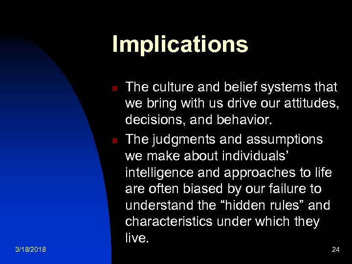 Implications n n 3/18/2018 The culture and belief systems that we bring with us