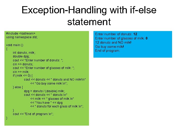 Exception-Handling with if-else statement #include <iostream> using namespace std; void main () { int