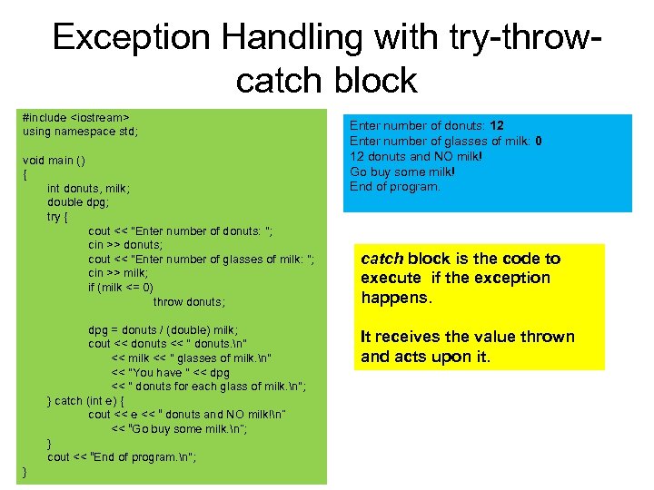 Exception Handling with try-throwcatch block #include <iostream> using namespace std; void main () {